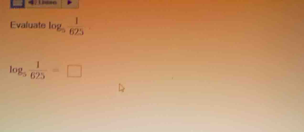 evaluate \\(\\log_{5} \\frac{1}{625}\\). \\(\\log_{5} \\frac{1}{625} = …