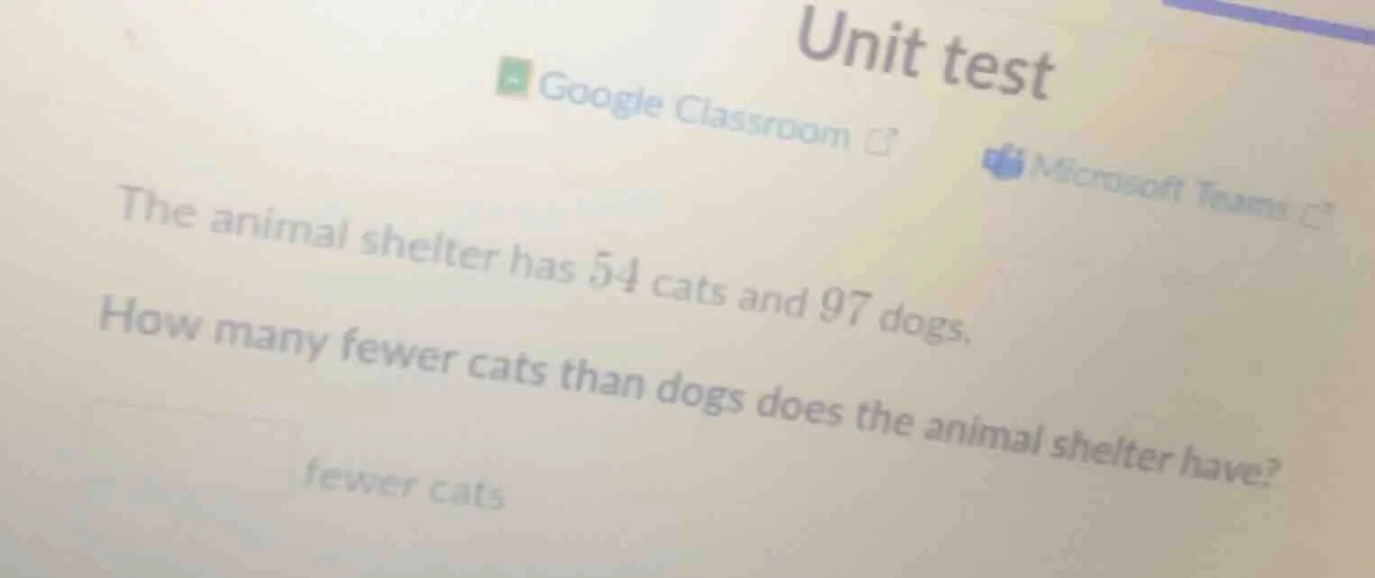 the animal shelter has 54 cats and 97 dogs. how many fewer cats than do…