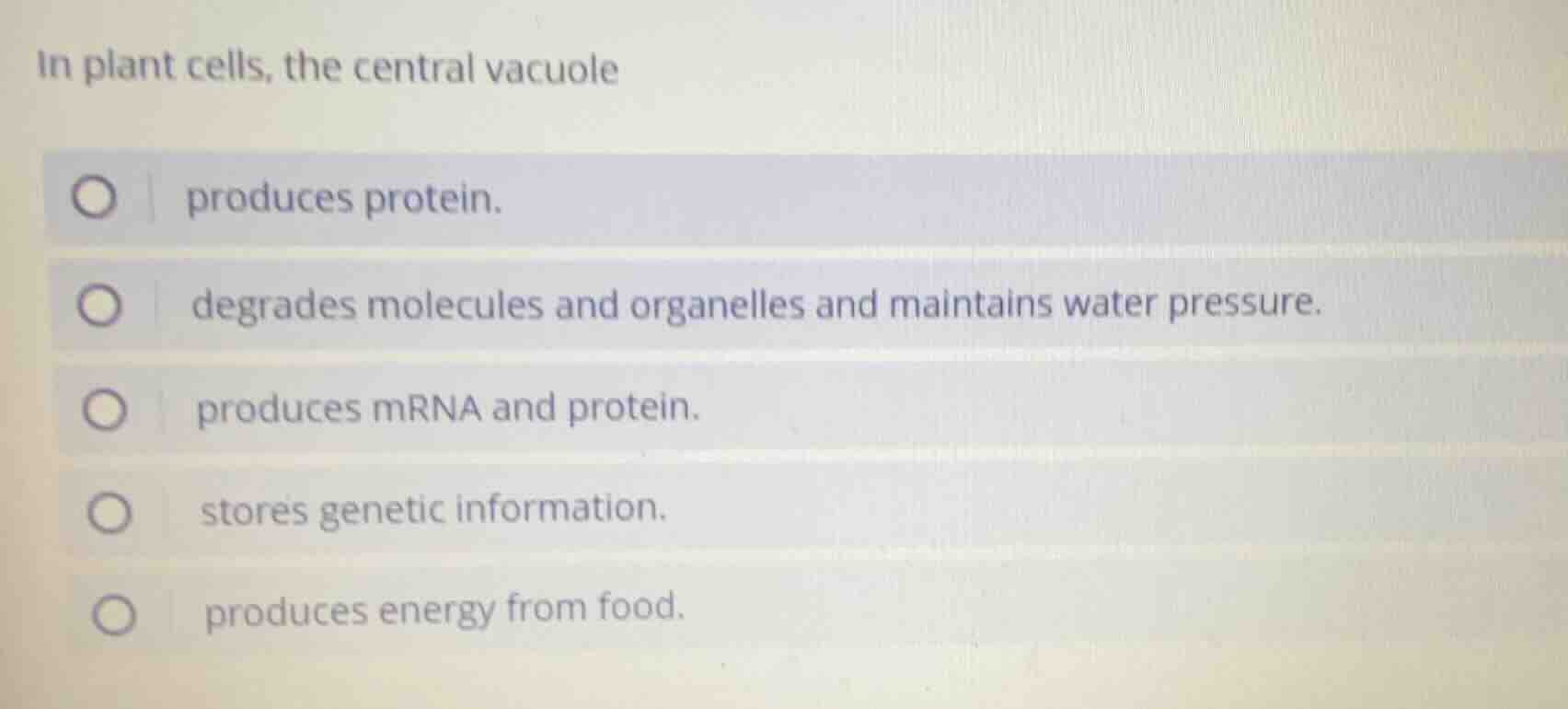 in plant cells, the central vacuole produces protein. degrades molecule…