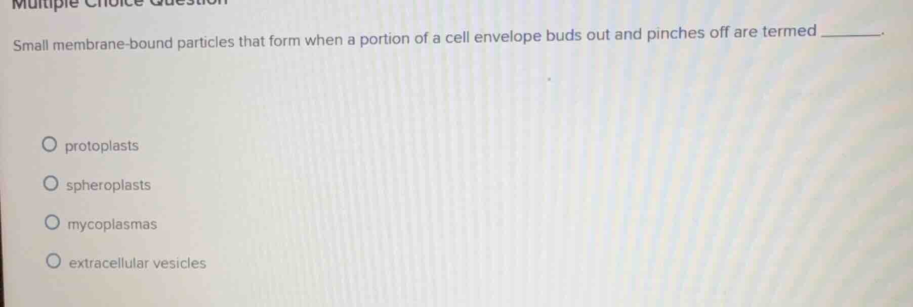 multiple choice question small membrane - bound particles that form whe…