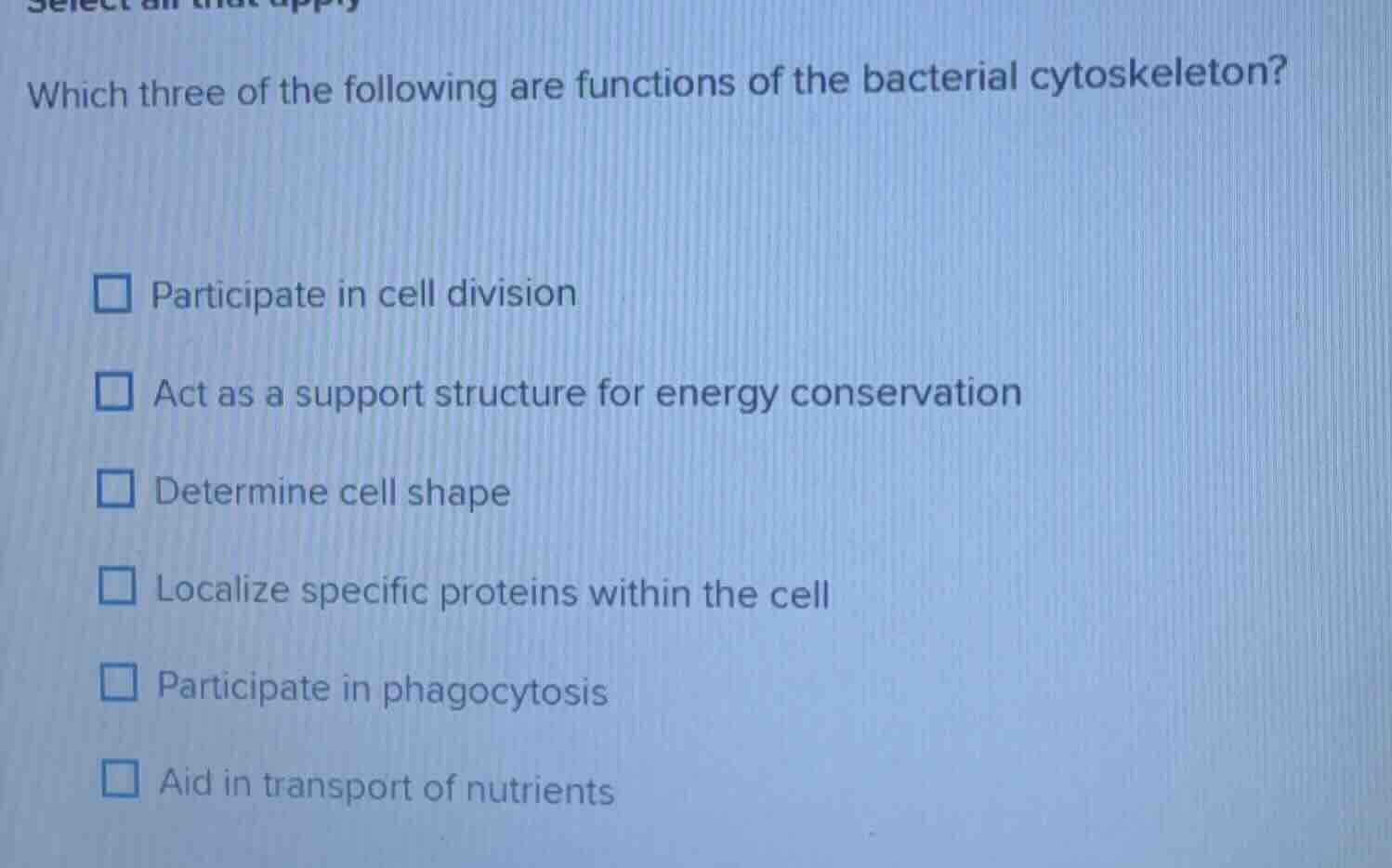 which three of the following are functions of the bacterial cytoskeleto…