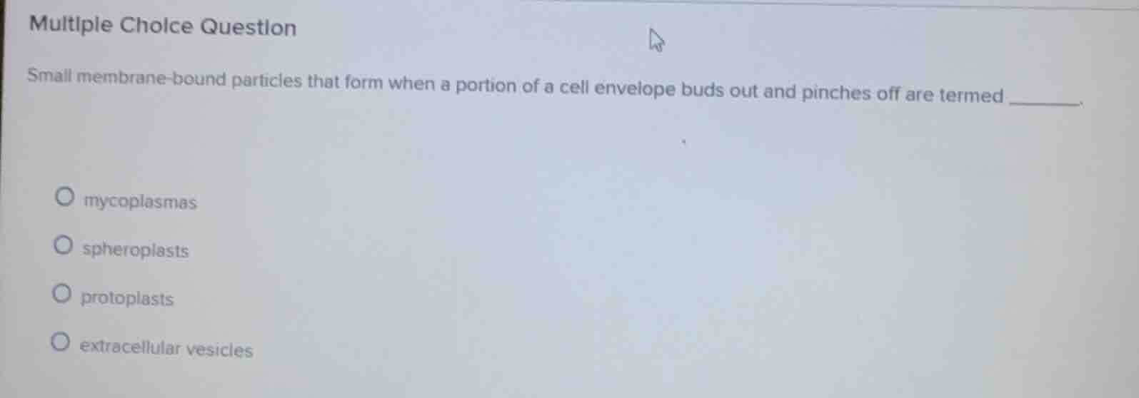 multiple choice question small membrane - bound particles that form whe…