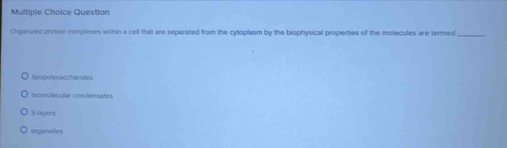 multiple choice question organized protein complexes within a cell that…