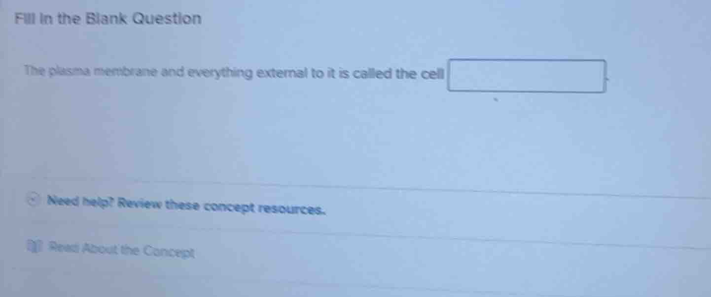 fill in the blank question the plasma membrane and everything external …