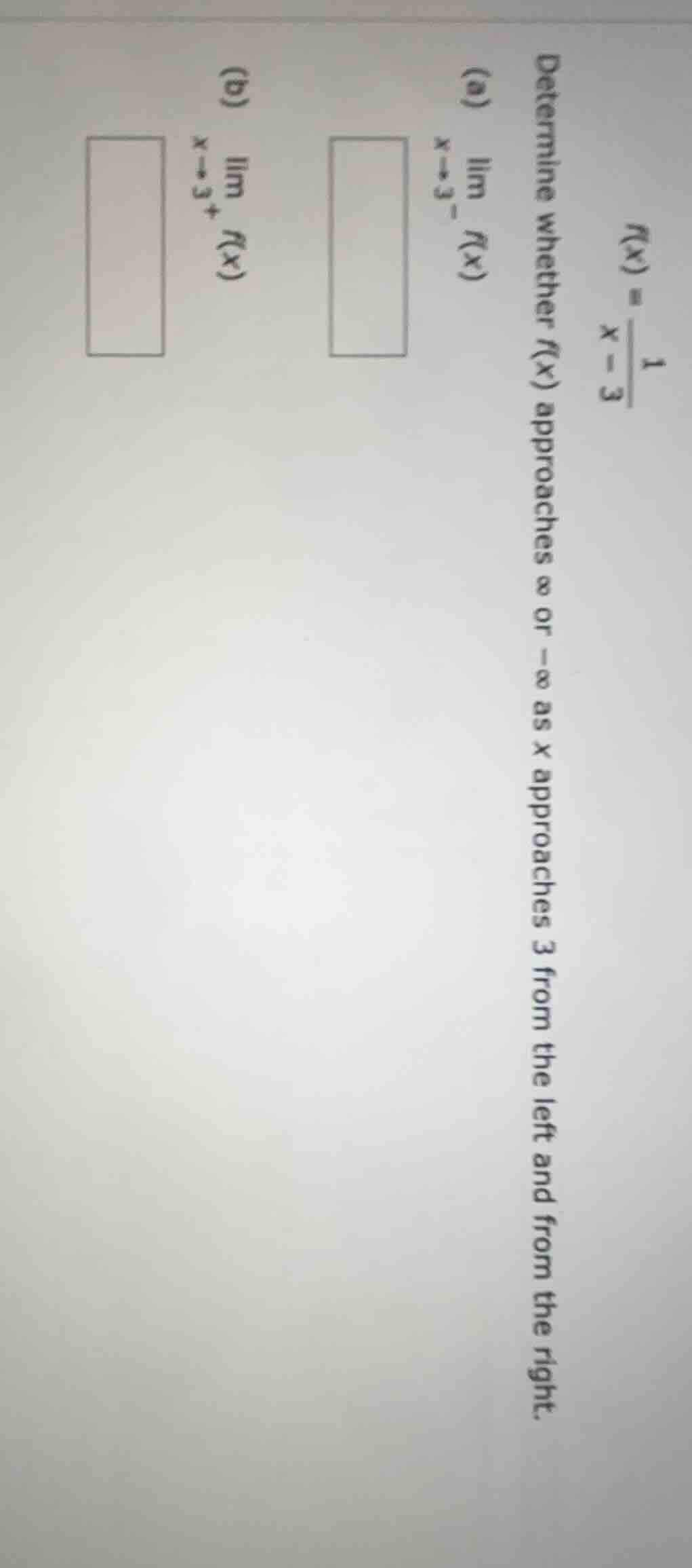 f(x) = \\frac{1}{x - 3} determine whether f(x) approaches \\infty or -\…