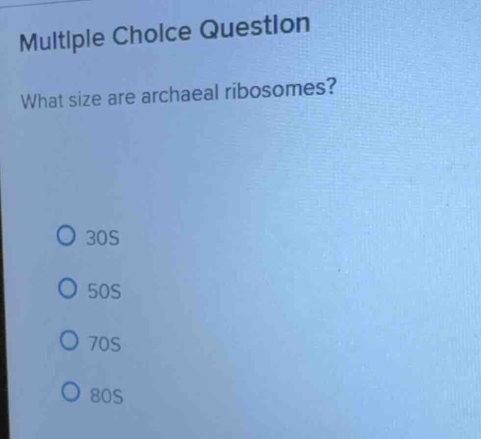 multiple choice question what size are archaeal ribosomes? 30s 50s 70s …