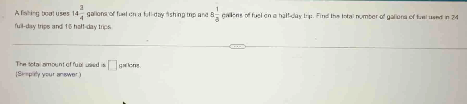 a fishing boat uses $14\\frac{3}{4}$ gallons of fuel on a full - day fi…