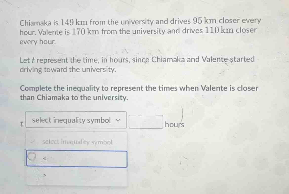 chiamaka is 149 km from the university and drives 95 km closer every ho…