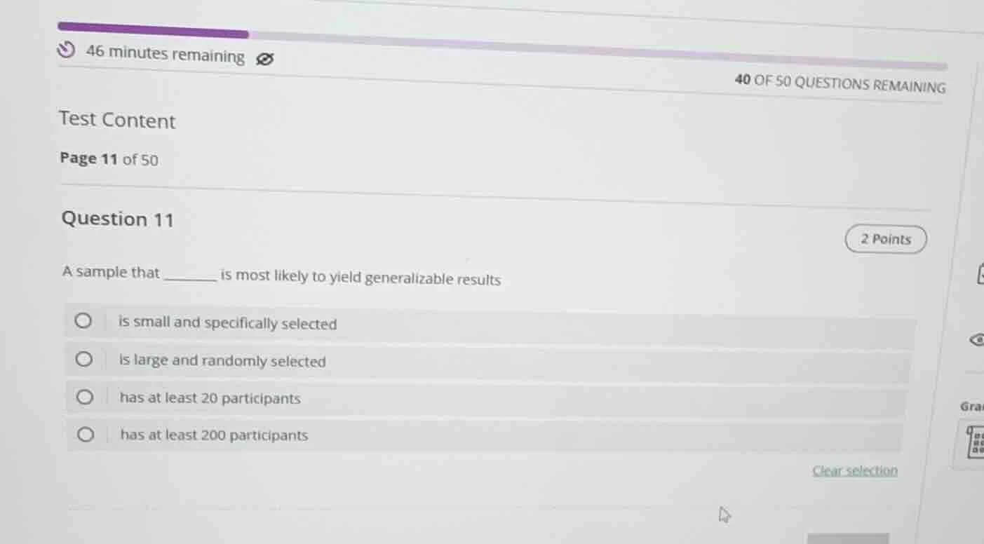 question 11 a sample that ______ is most likely to yield generalizable …