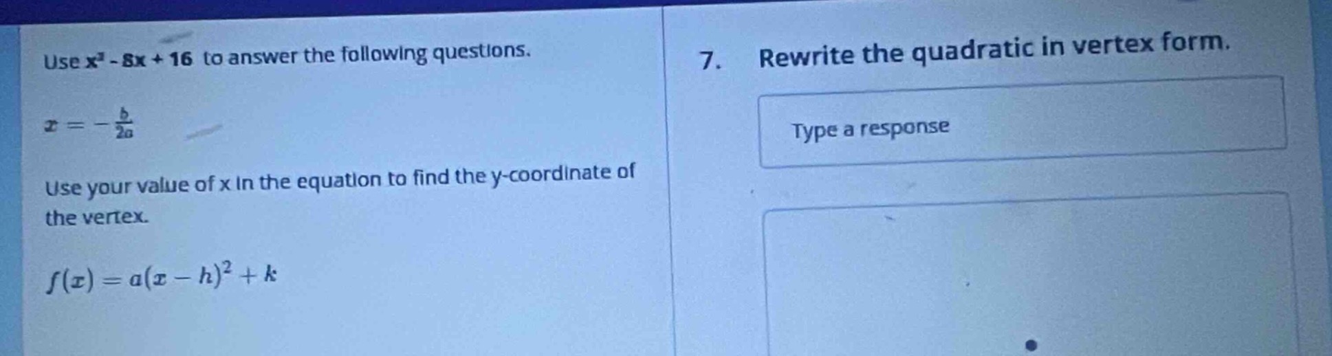 use ( x^2 - 8x + 16 ) to answer the following questions. ( x = -\frac{b…
