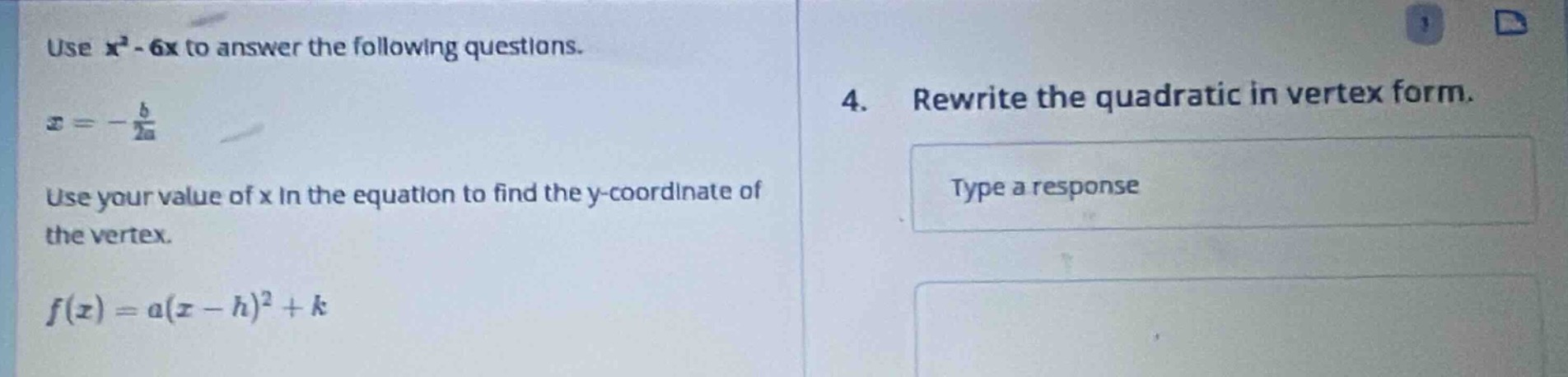 use $x^2 - 6x$ to answer the following questions. $x = -\frac{b}{2a}$ u…