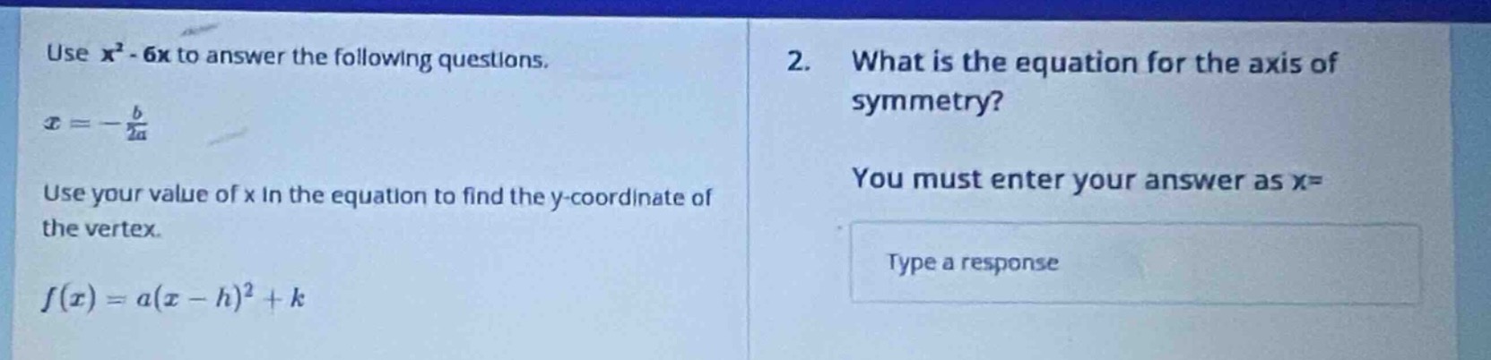 use ( x^2 - 6x ) to answer the following questions. ( x = -\frac{b}{2a}…