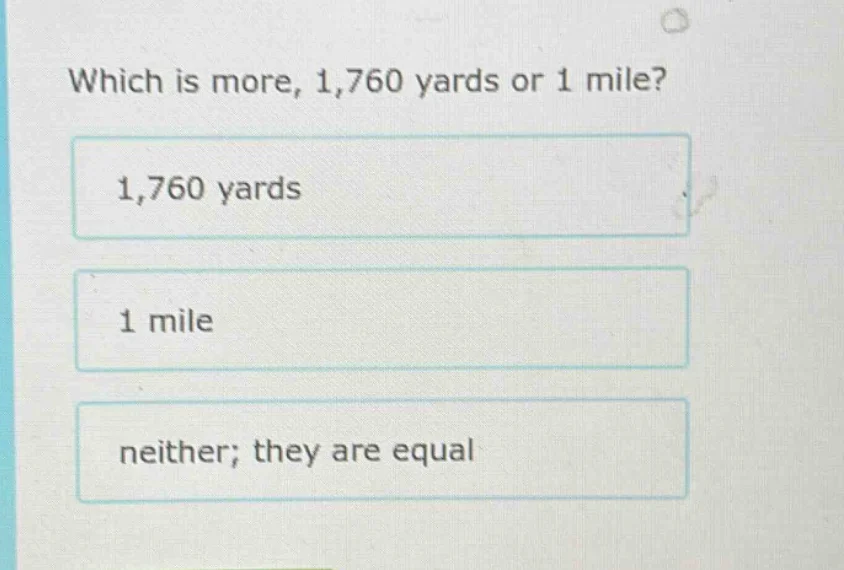 which is more, 1,760 yards or 1 mile? 1,760 yards 1 mile neither; they …