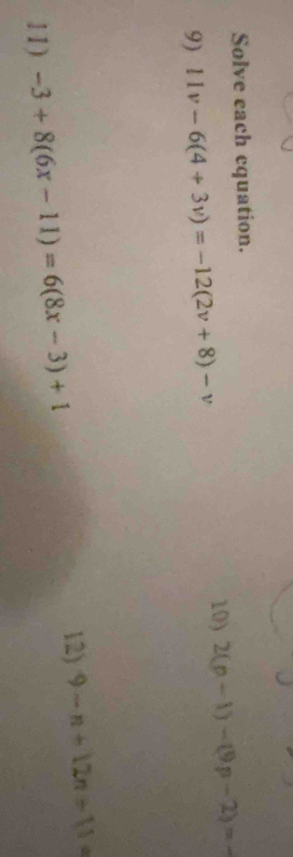 solve each equation. 9) 11v - 6(4 + 3v) = -12(2v + 8) - v 10) 2(p - 1) …