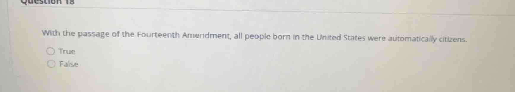 question 18 with the passage of the fourteenth amendment, all people bo…