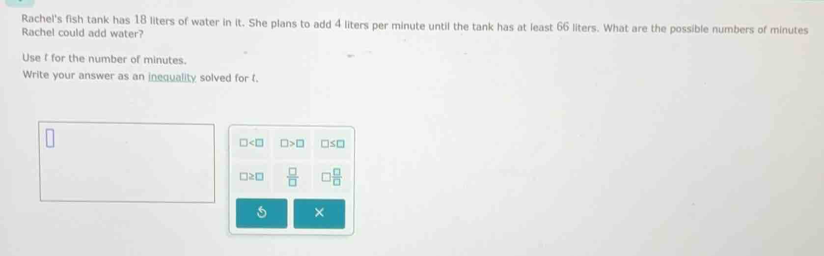 rachels fish tank has 18 liters of water in it. she plans to add 4 lite…