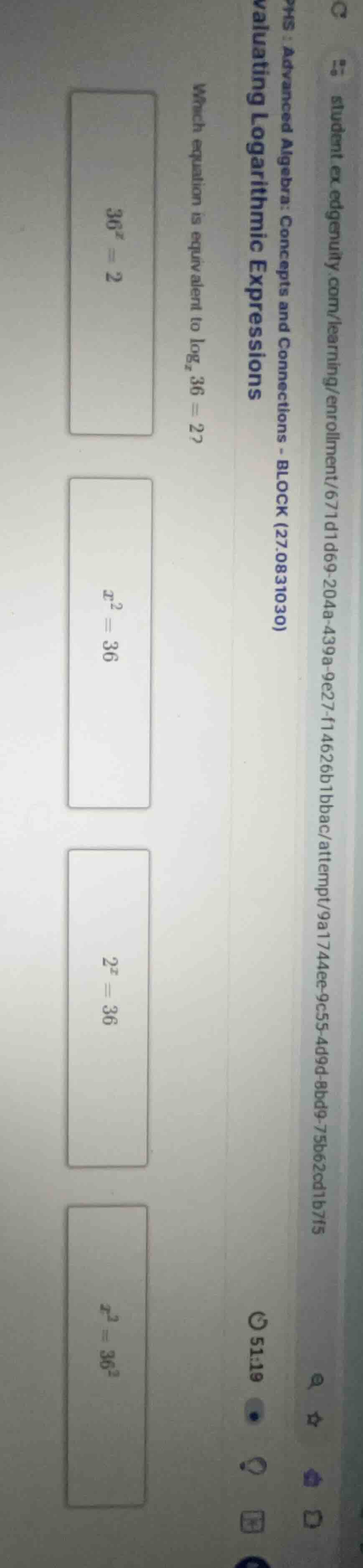 which equation is equivalent to \\(\\log_{x} 36 = 2\\)?\ \\(36^{x} = 2\…