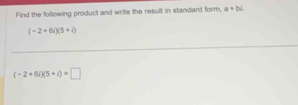 find the following product and write the result in standard form, ( a +…