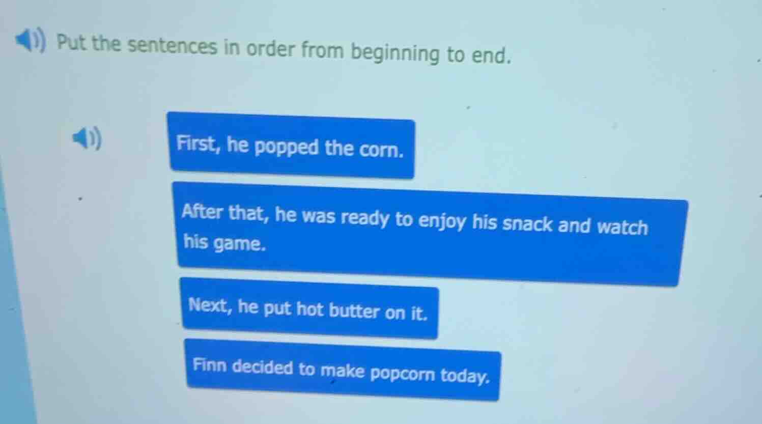 put the sentences in order from beginning to end. first, he popped the …