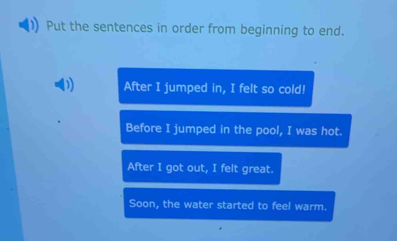 put the sentences in order from beginning to end. after i jumped in, i …