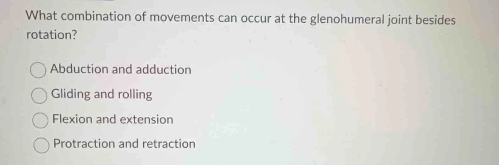 what combination of movements can occur at the glenohumeral joint besid…
