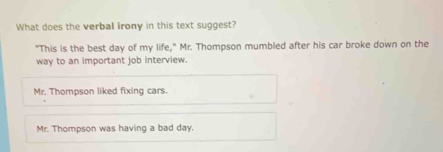 what does the verbal irony in this text suggest? \this is the best day …