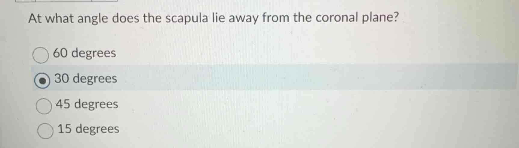 at what angle does the scapula lie away from the coronal plane? 60 degr…