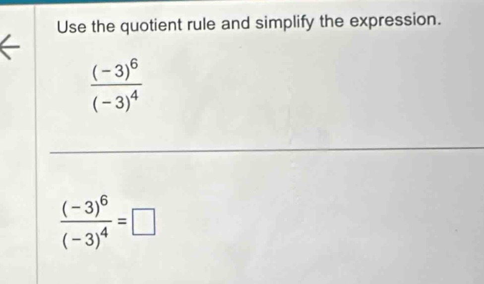 use the quotient rule and simplify the expression.\\(\frac{(-3)^6}{(-3)…