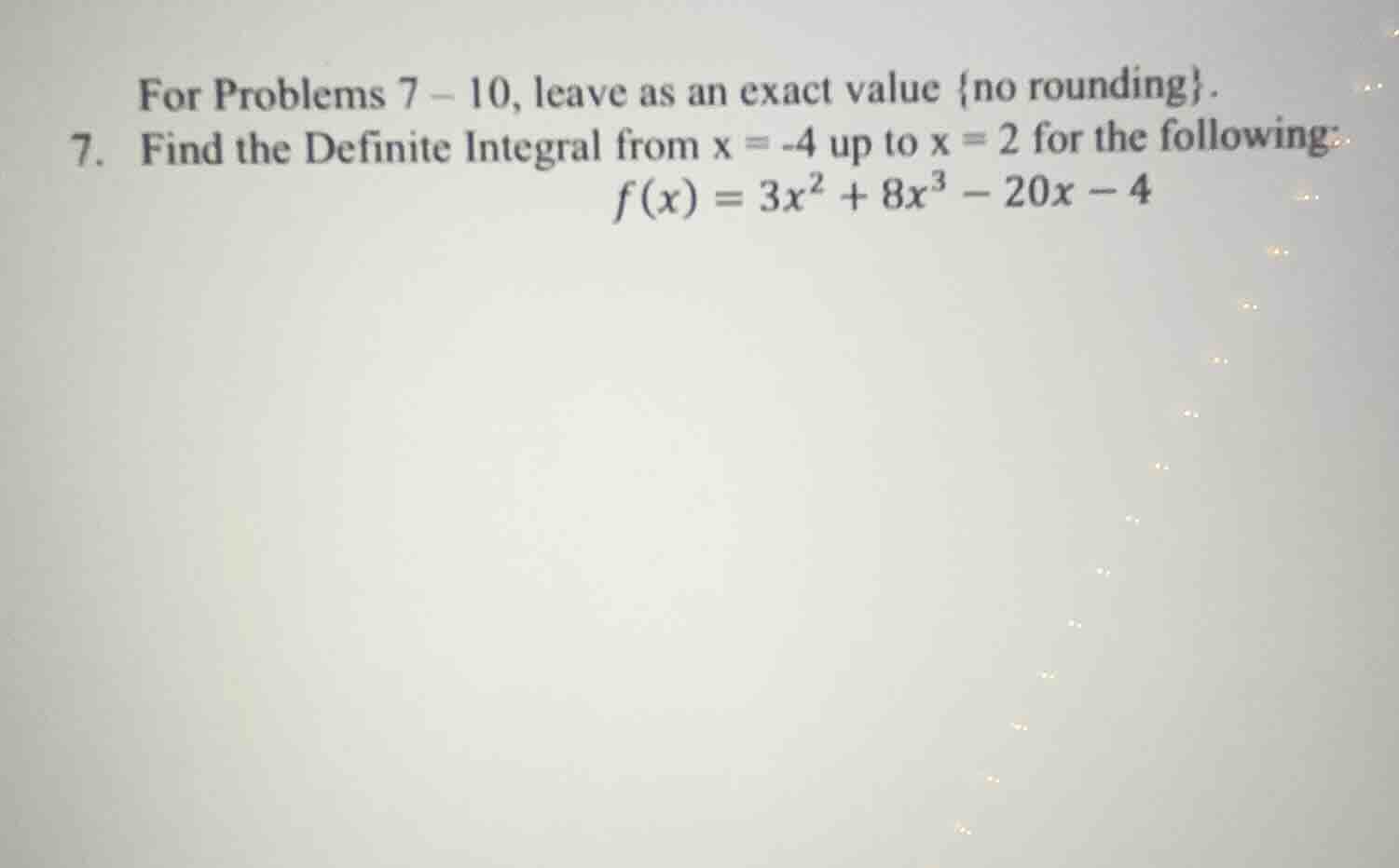 for problems 7 – 10, leave as an exact value {no rounding}. 7. find the…