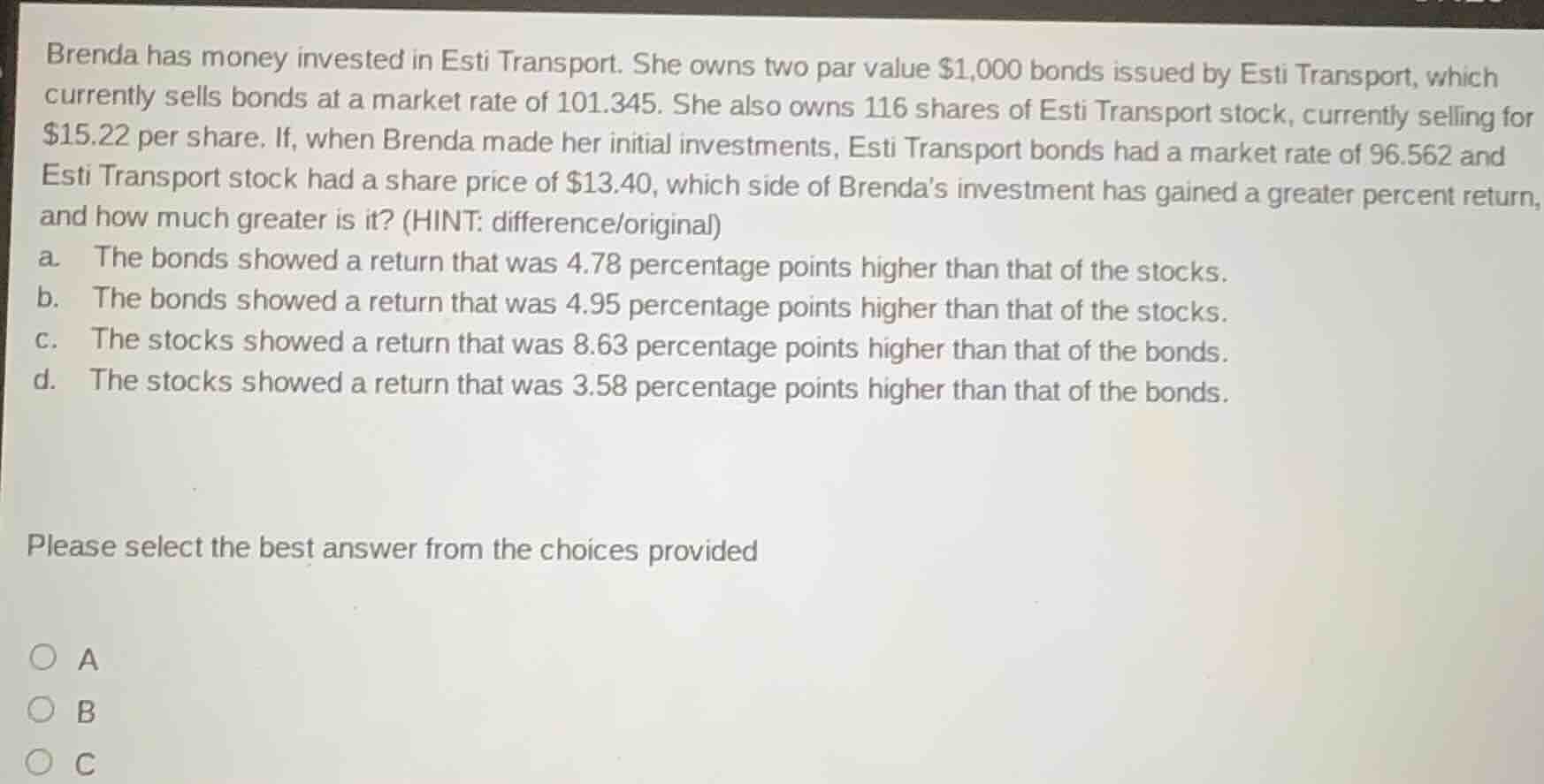 brenda has money invested in esti transport. she owns two par value $1,…