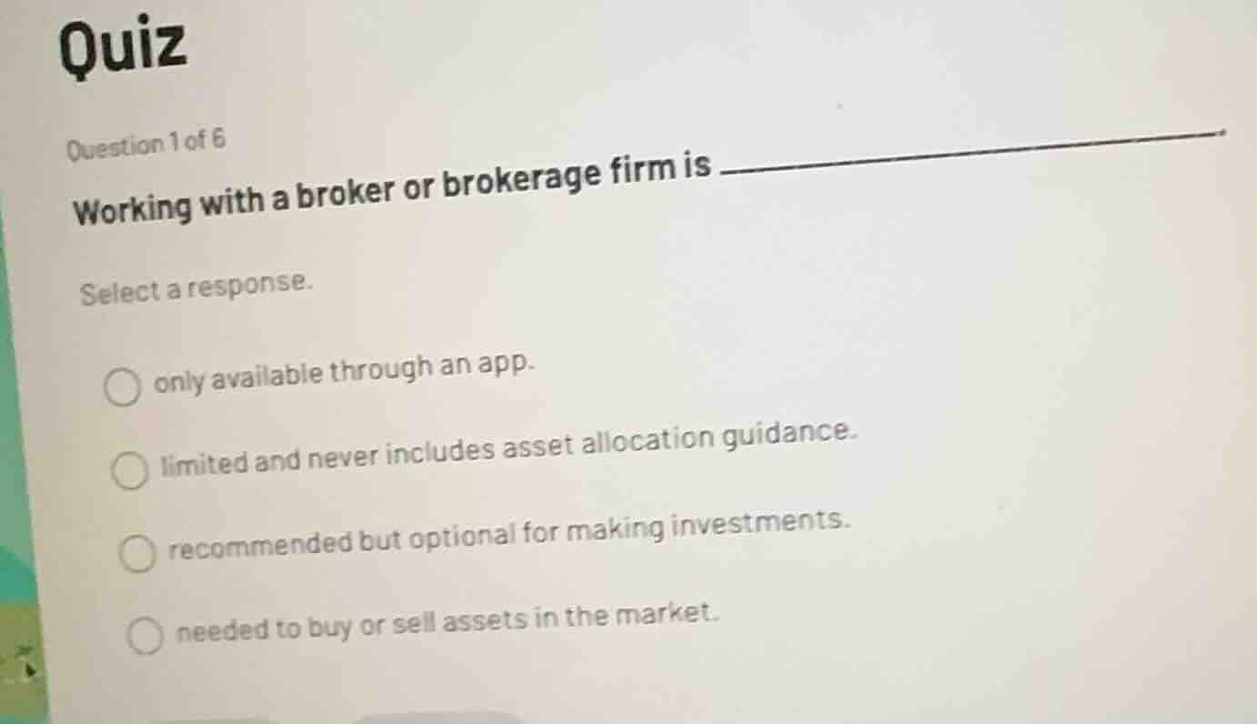 quiz question 1 of 6 working with a broker or brokerage firm is select …