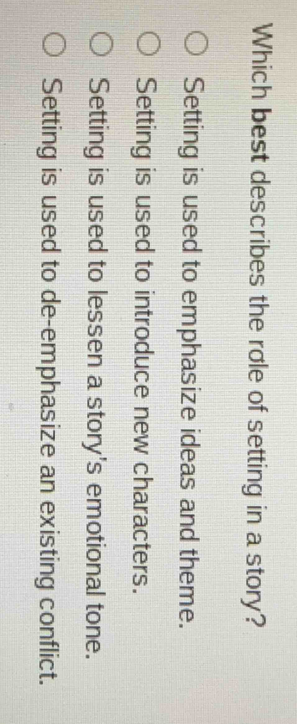 which best describes the role of setting in a story? setting is used to…