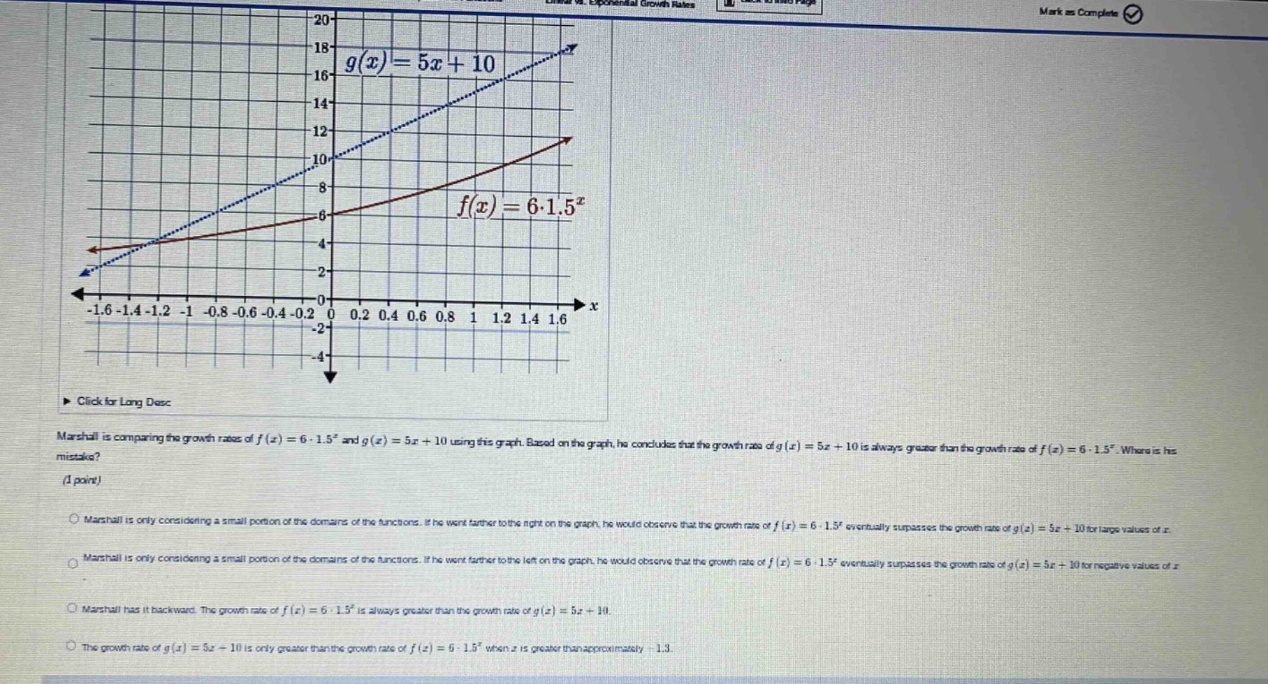 marshall is comparing the growth rates of $f(x) = 6 cdot 1.5^x$ and $g(…