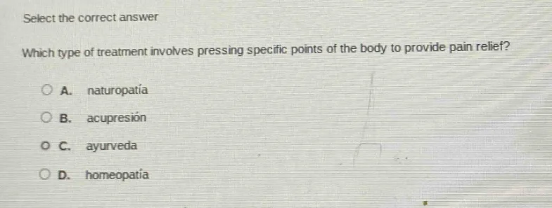 select the correct answer which type of treatment involves pressing spe…