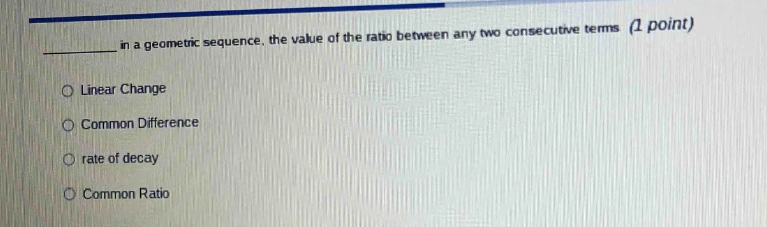 ______ in a geometric sequence, the value of the ratio between any two …