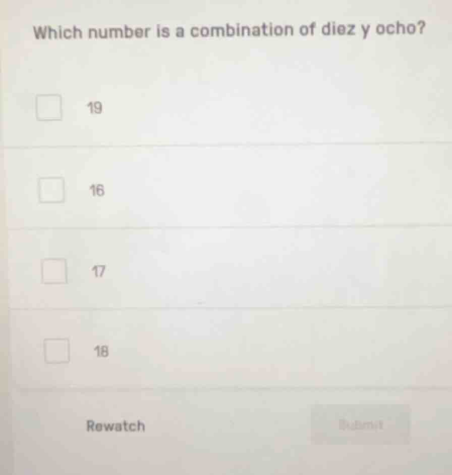 which number is a combination of diez y ocho? 19 16 17 18 rewatch submit