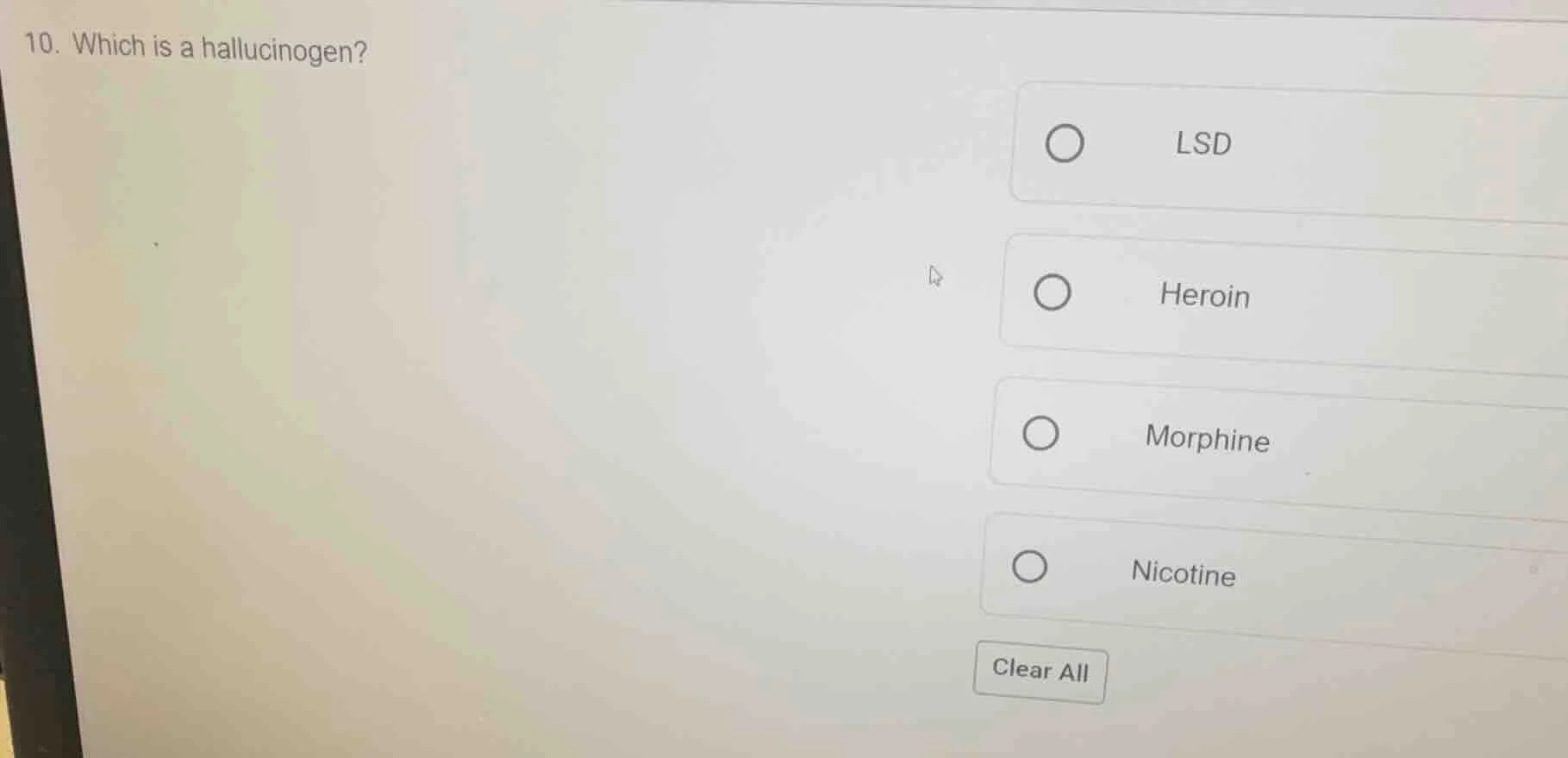 10. which is a hallucinogen? lsd heroin morphine nicotine clear all