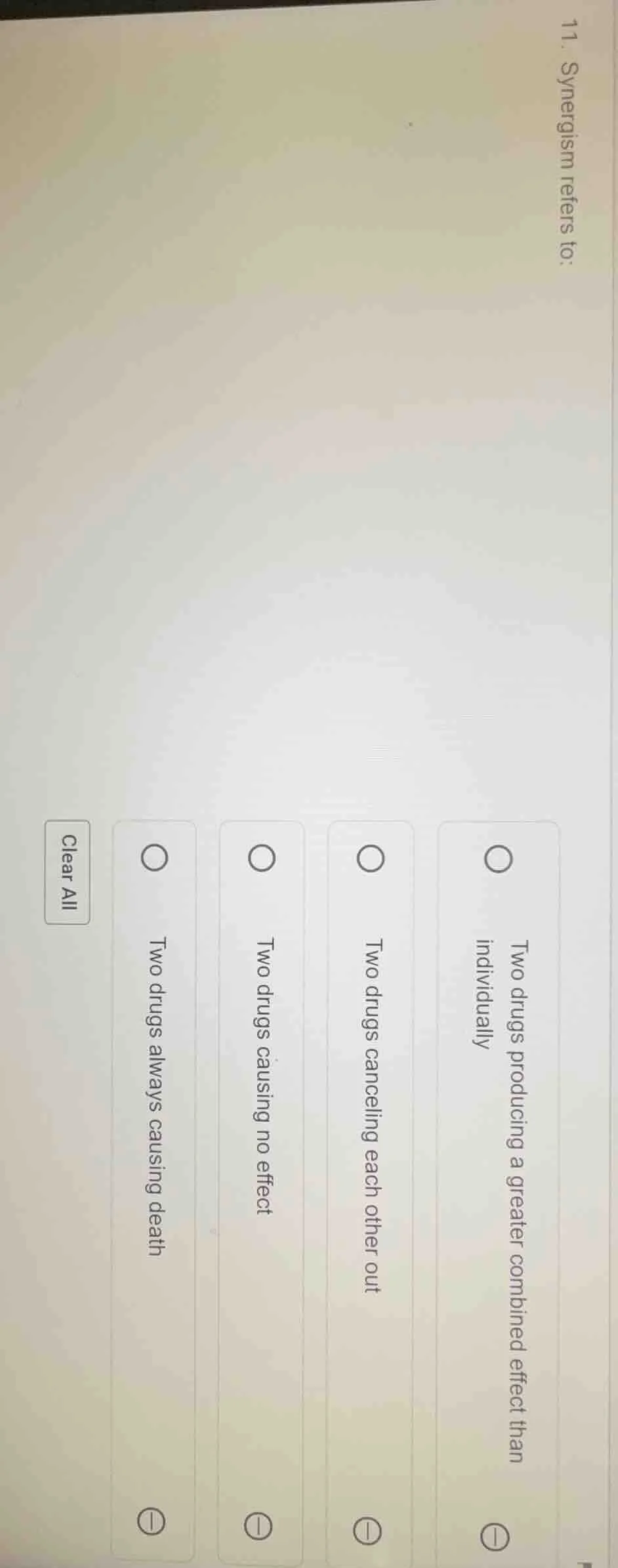 11. synergism refers to: two drugs producing a greater combined effect …
