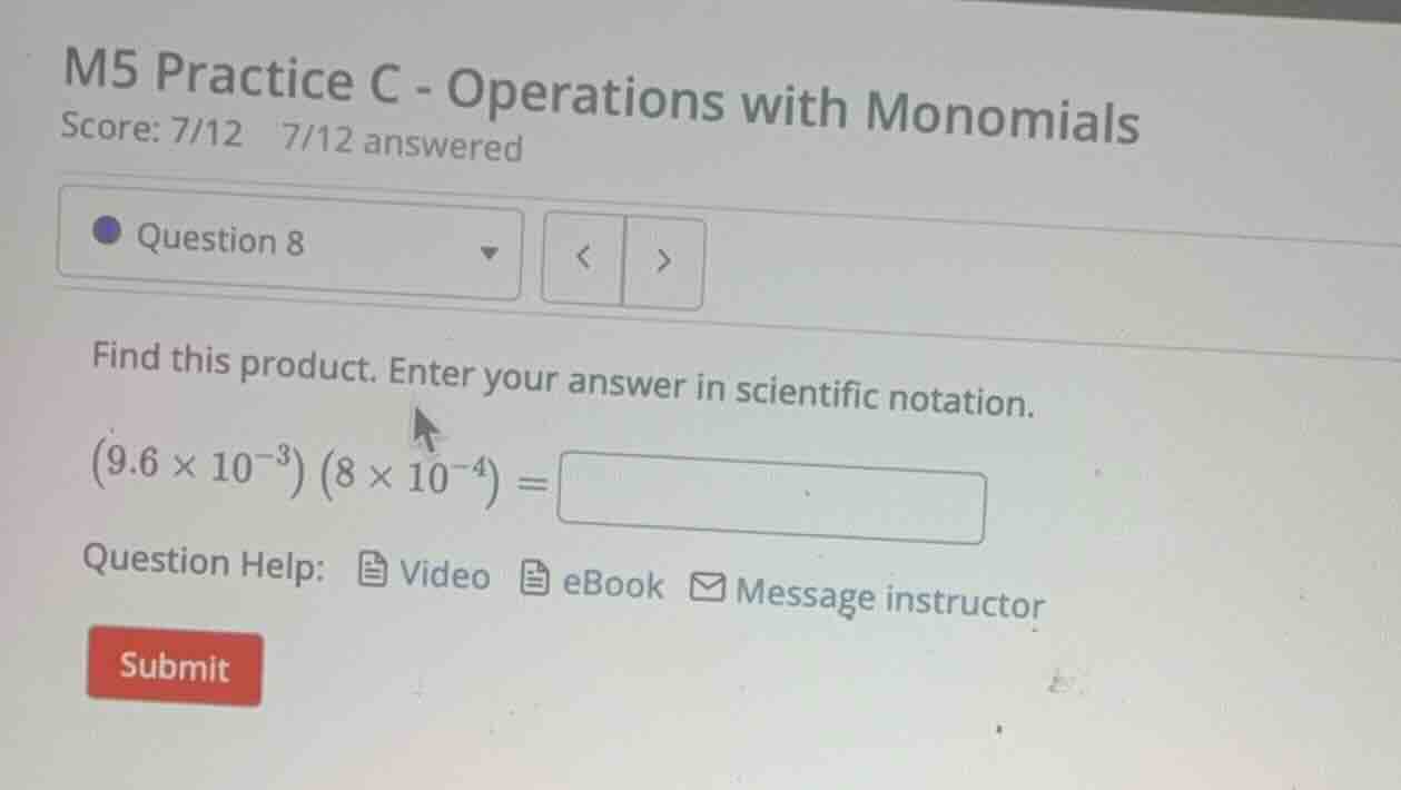 m5 practice c - operations with monomials score: 7/12 7/12 answered que…
