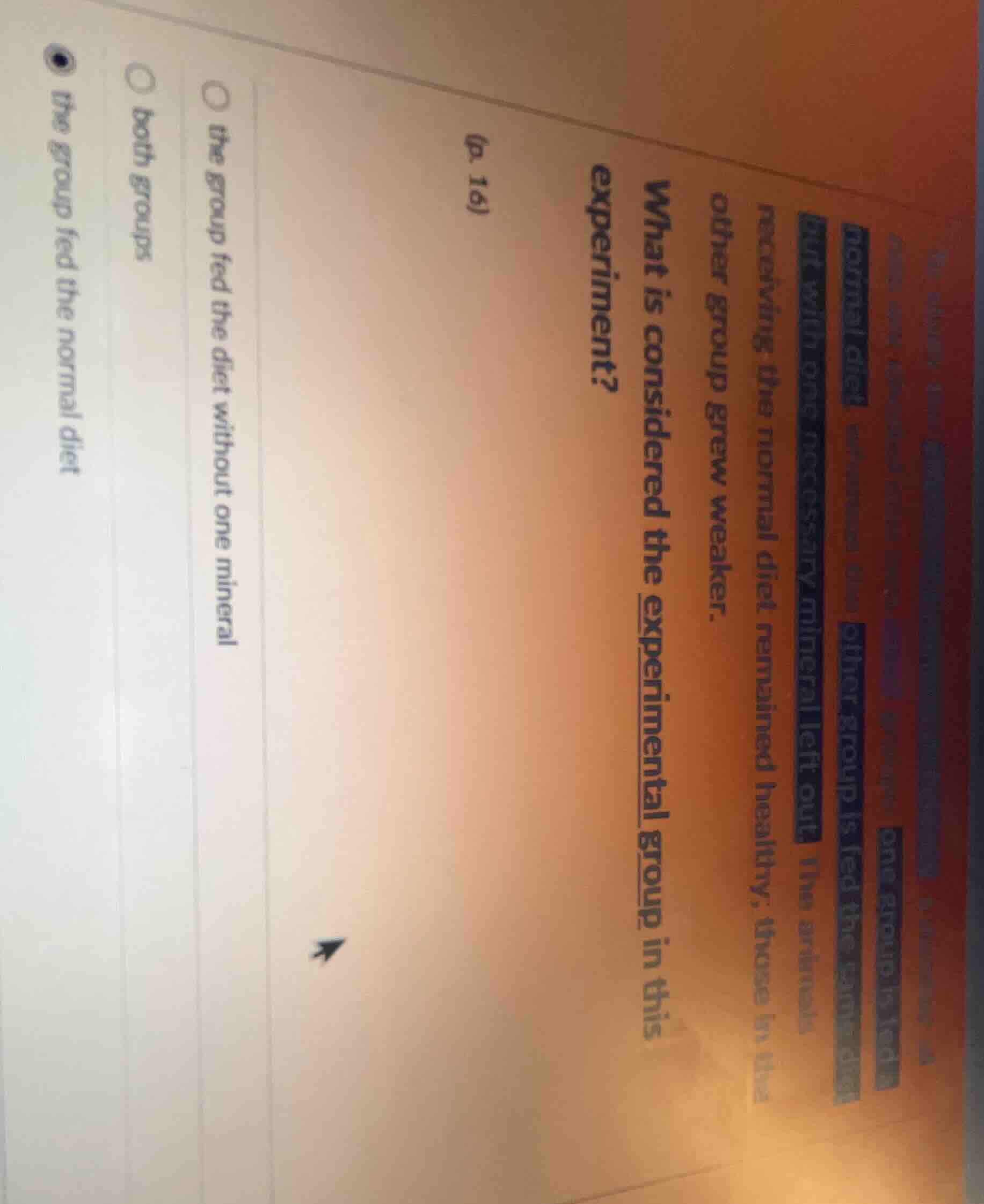 one group is fed nominal diet, another group is fed the same diet but w…