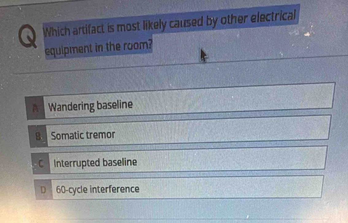 which artifact is most likely caused by other electrical equipment in t…