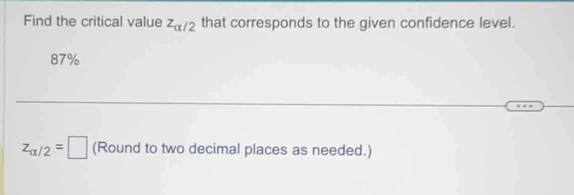 find the critical value ( z_{alpha/2} ) that corresponds to the given c…
