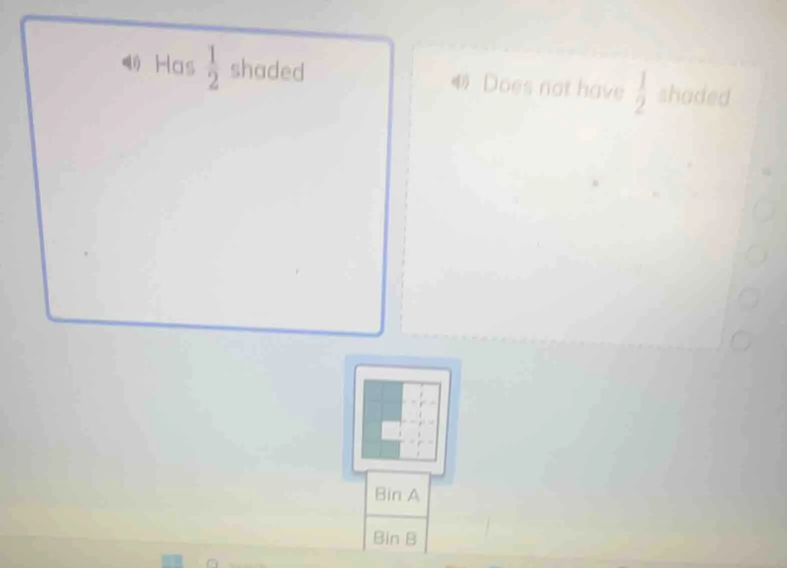 has $\frac{1}{2}$ shaded; does not have $\frac{1}{2}$ shaded; bin a; bi…