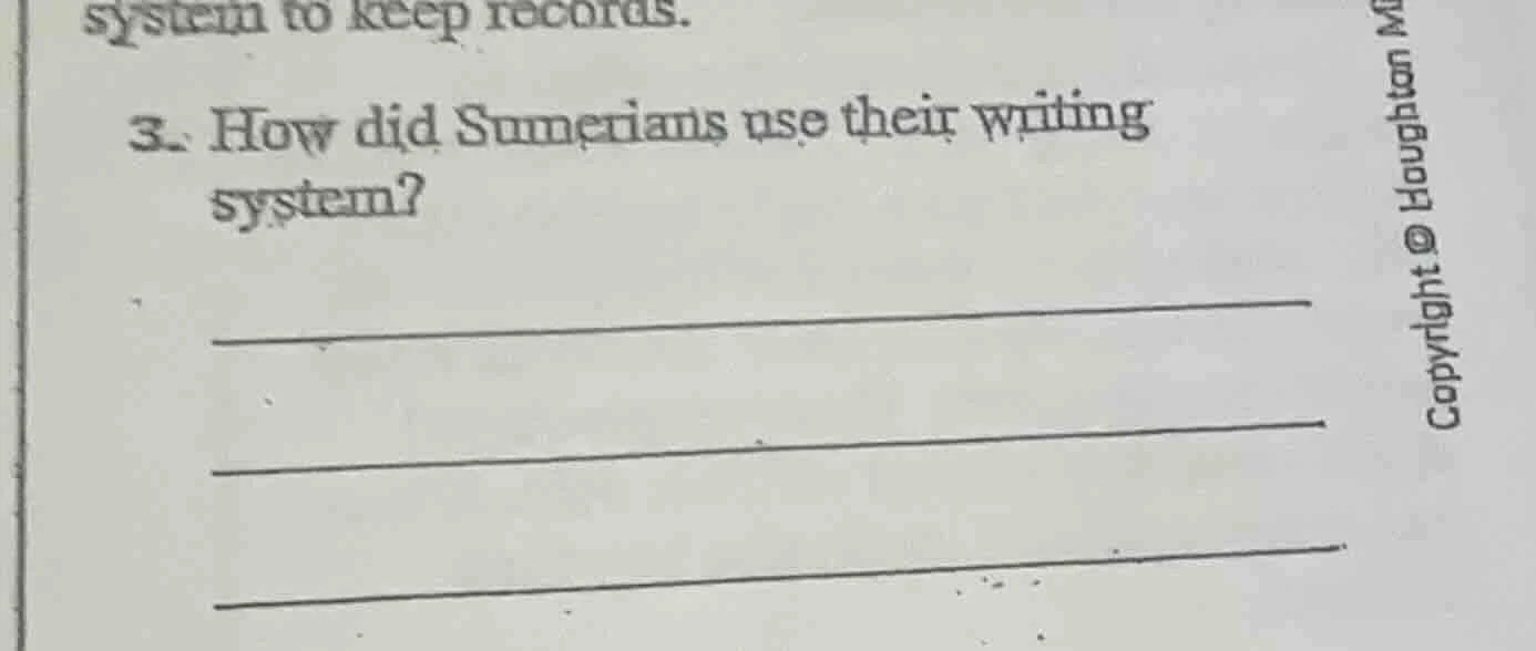 system to keep records. 3. how did sumerians use their writing system?