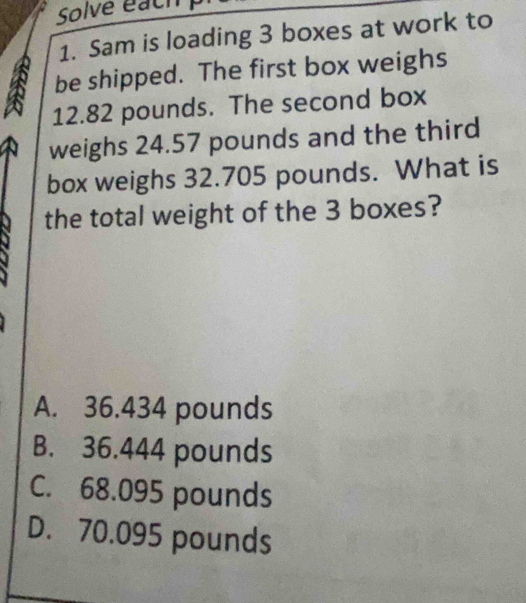 1. sam is loading 3 boxes at work to be shipped. the first box weighs 1…