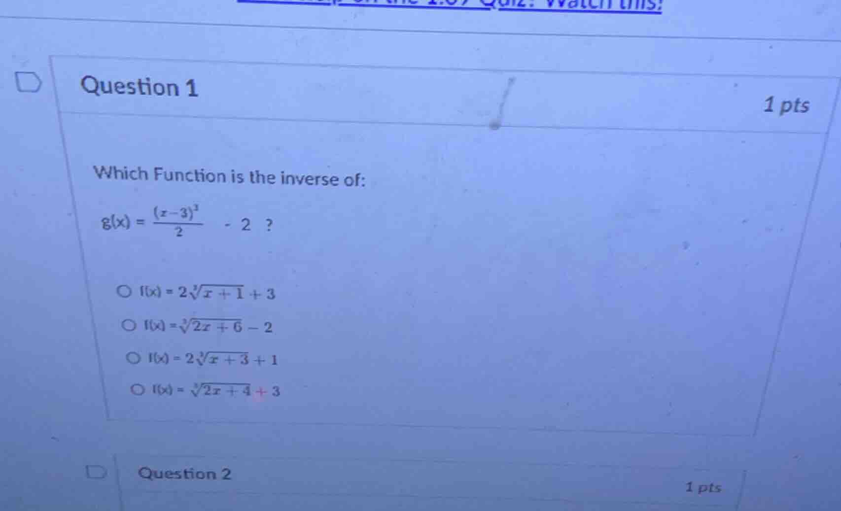 question 1 1 pts which function is the inverse of: $g(x) = \\frac{(x - …