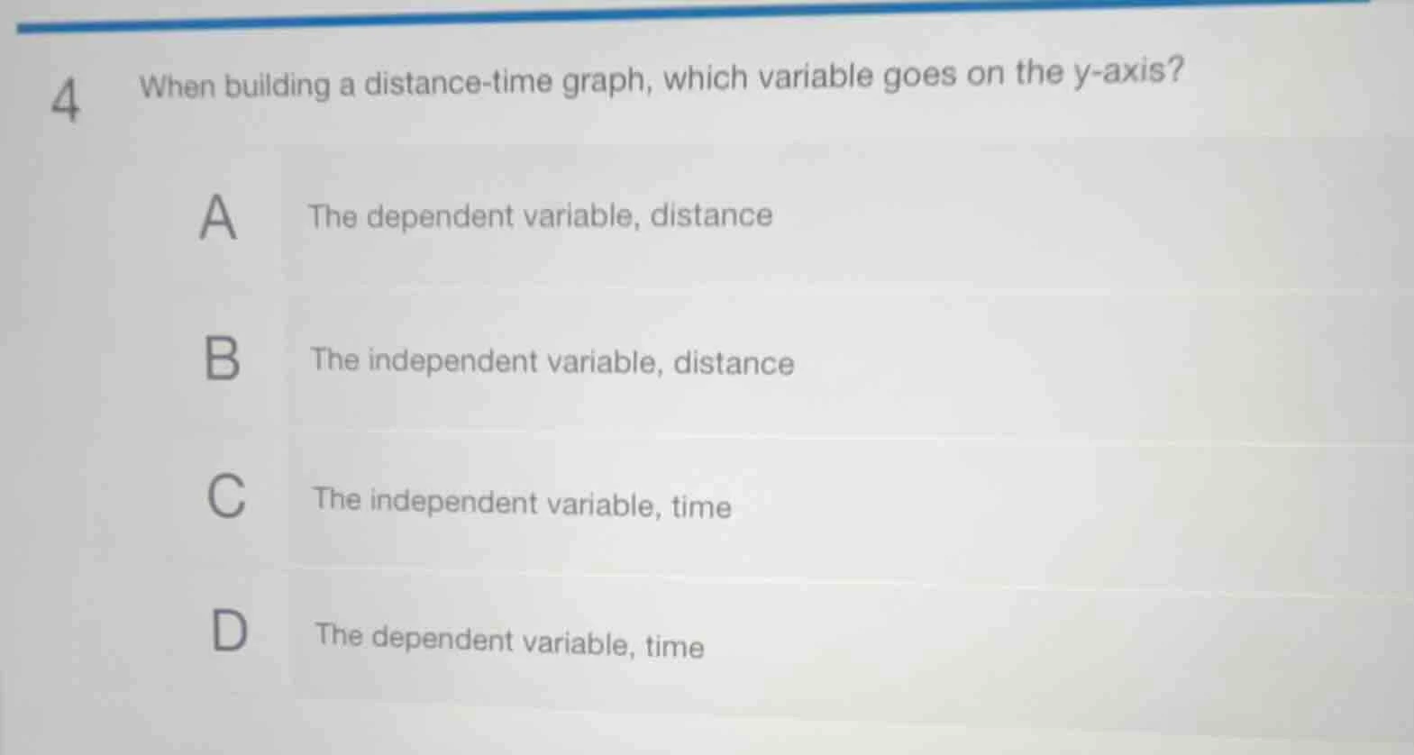 4 when building a distance - time graph, which variable goes on the y -…