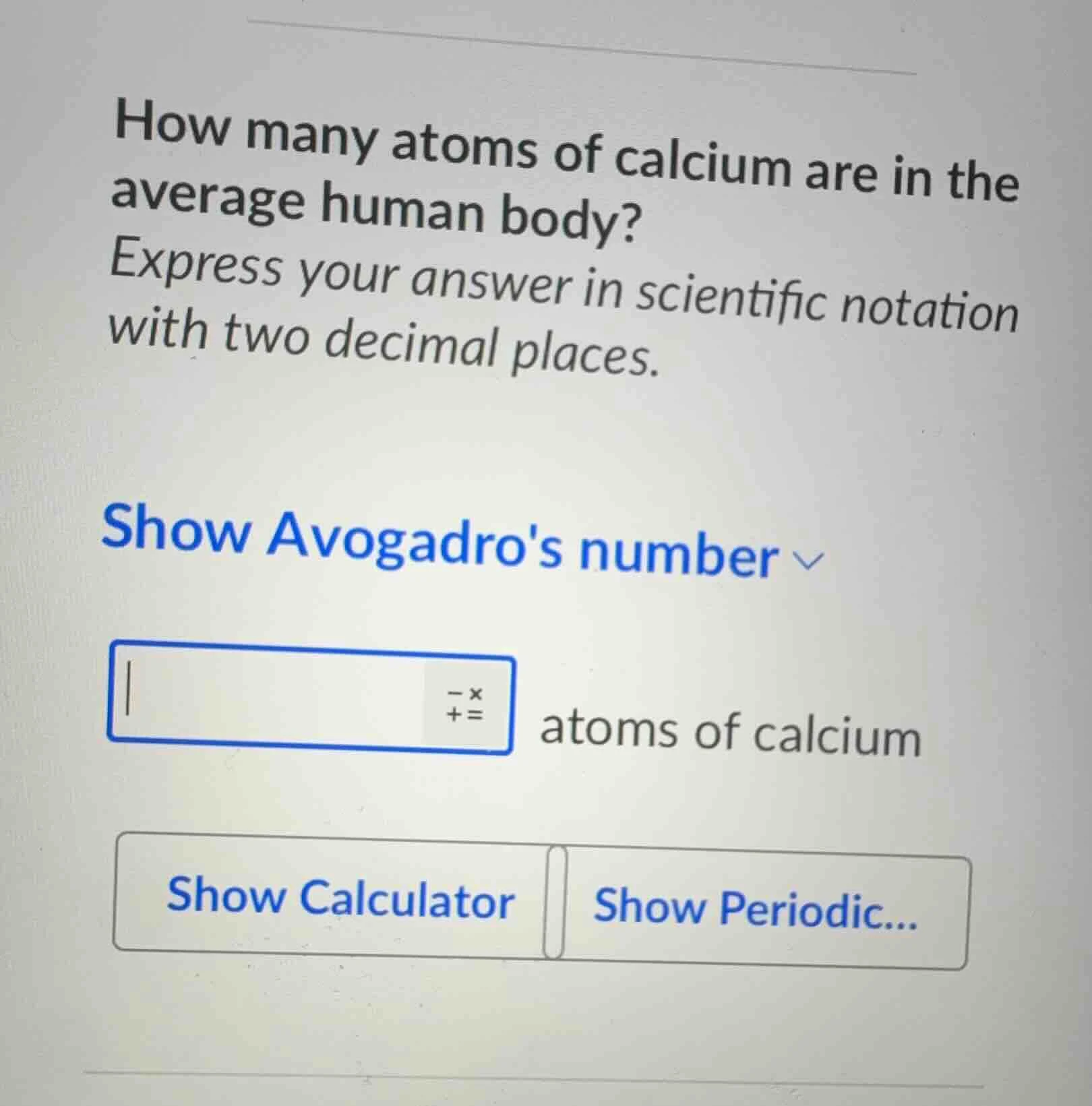 how many atoms of calcium are in the average human body? express your a…