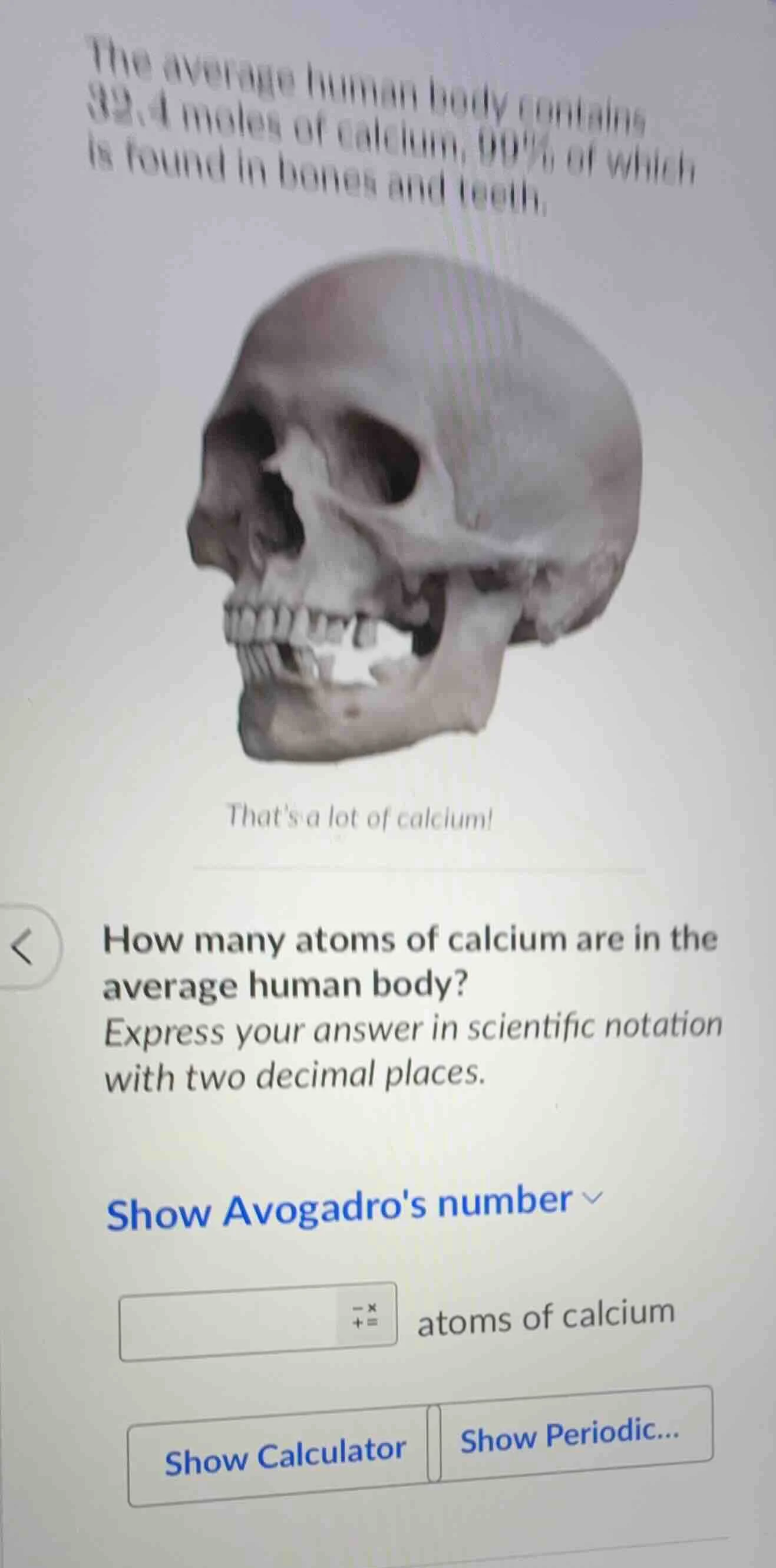 the average human body contains 32.4 moles of calcium, 99% of which is …