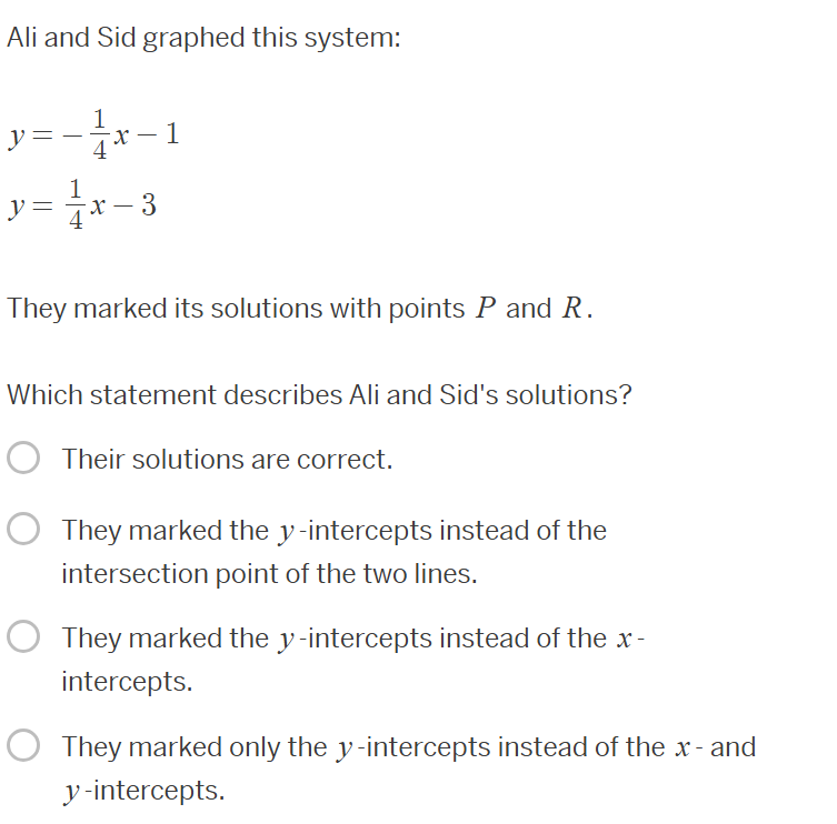 ali and sid graphed this system: $y = -\frac{1}{4}x - 1$ $y = \frac{1}{…
